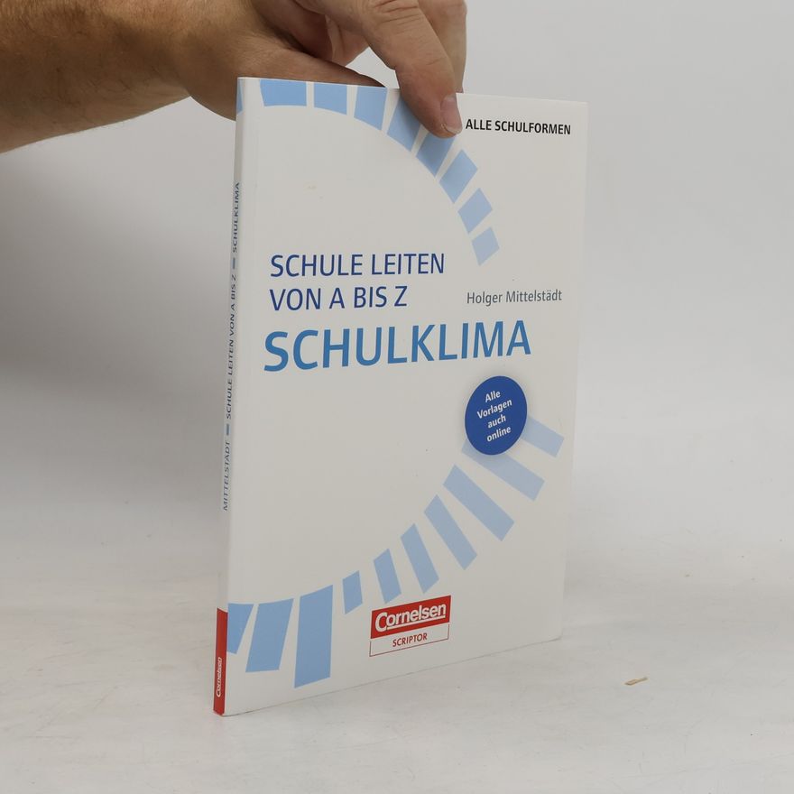 Holger Mittelstädt Schule leiten von A bis Z: Schulklima