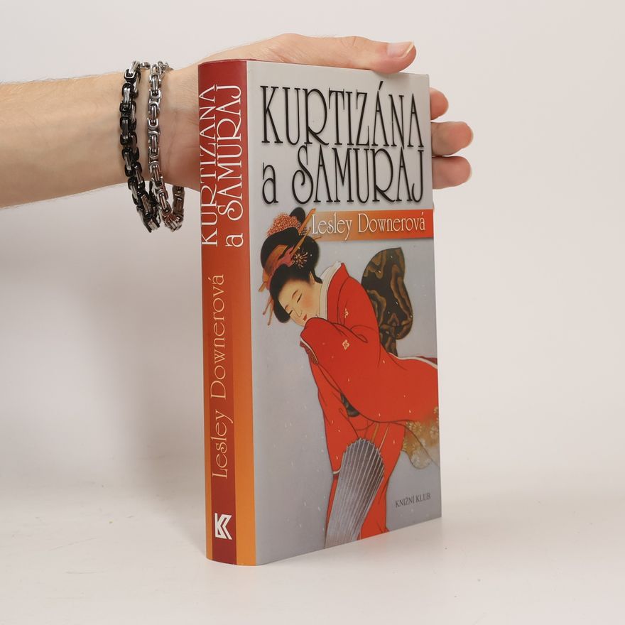 Lesley Downer Kurtizána a samuraj