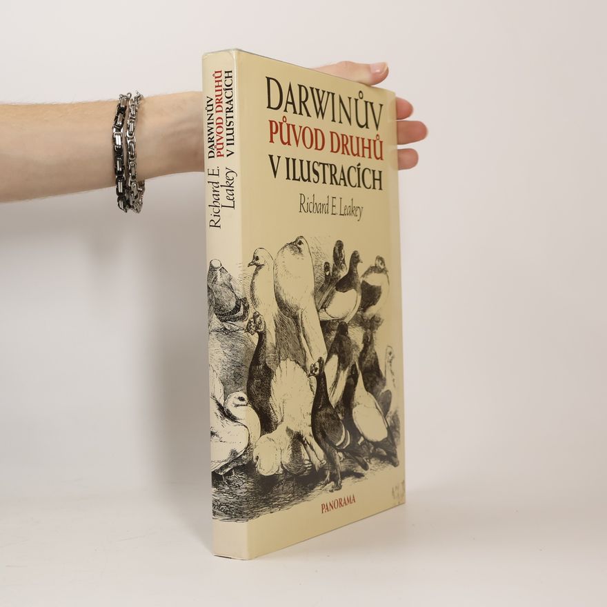 Richard Leakey Darwinův původ druhů v ilustracích