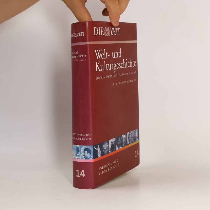 Autorenkollektiv Die Zeit, Welt- und Kulturgeschichte 14: Zweiter Weltkrieg und Nachkriegszeit