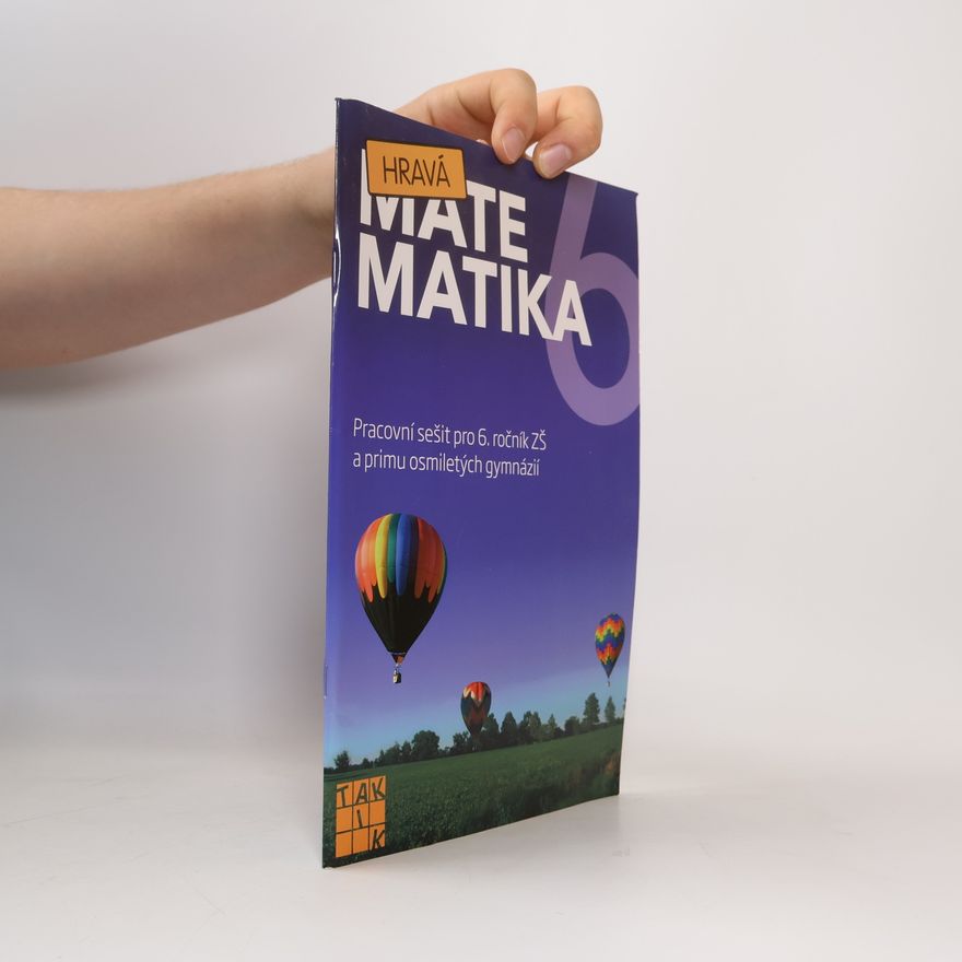 Autorenkollektiv Hravá matematika 6: Pracovní sešit pro 6. ročník ZŠ a primu osmiletých gymnázií