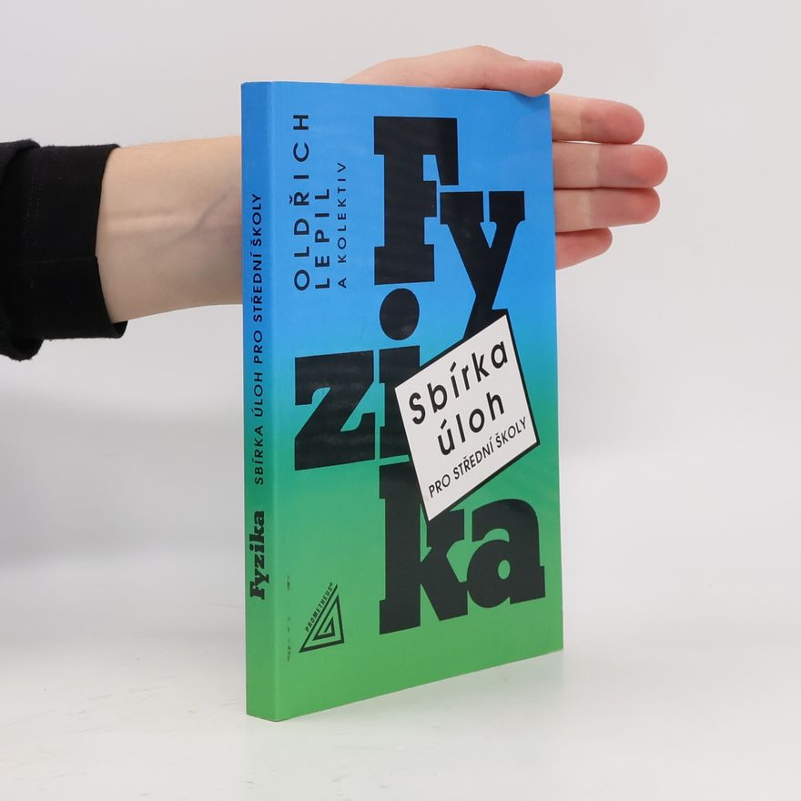 Oldřich Lepil Fyzika. Sbírka úloh pro střední školy