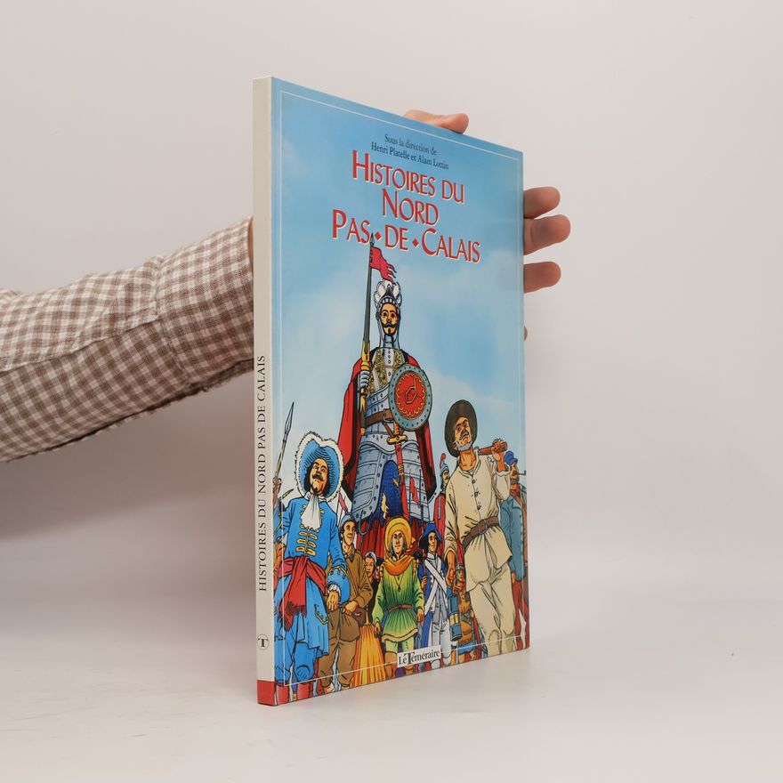 Alain Lottin Histoires des V: Histoires du Nord Pas-de-Calais