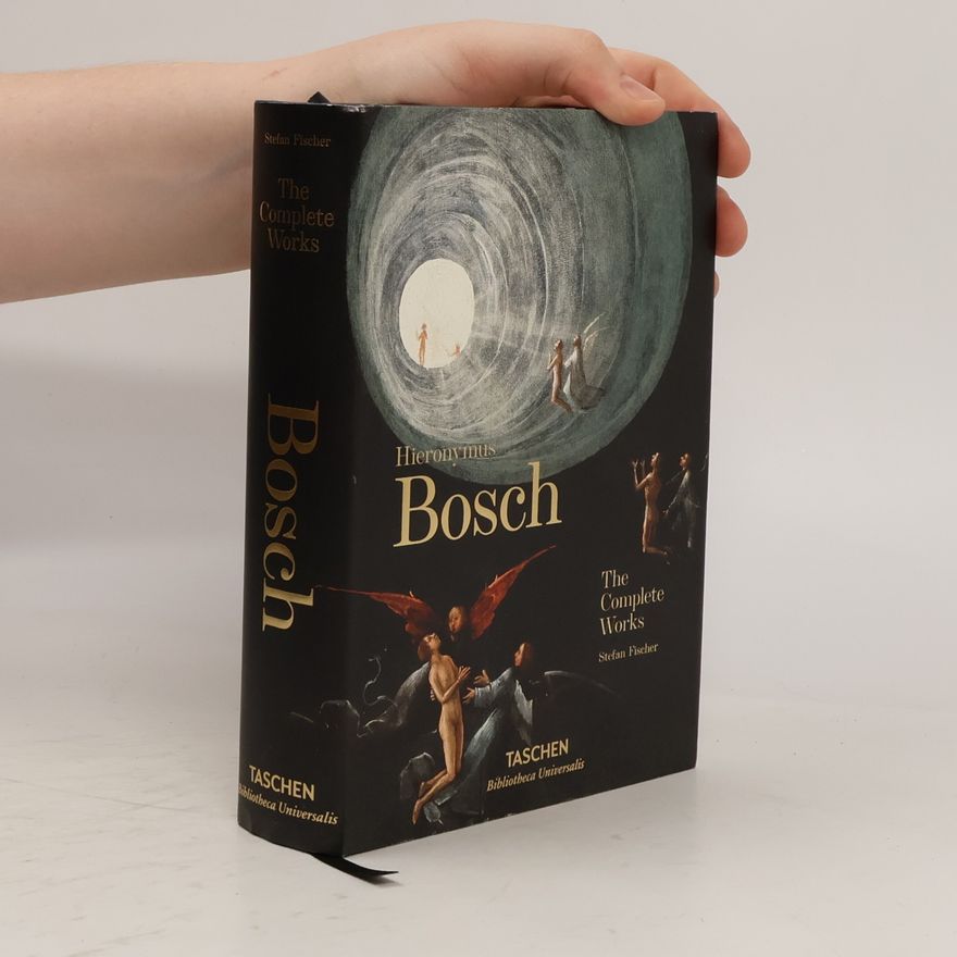 Stefan Fischer Hieronimus Bosch: The complete works