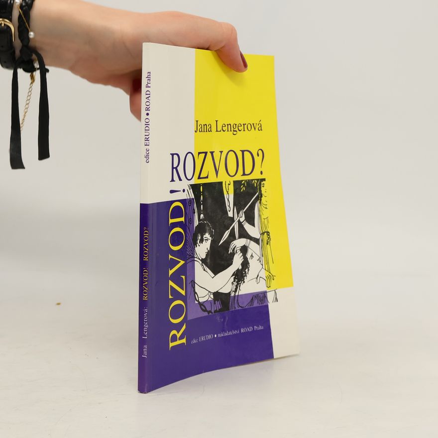 Jana Lengerová Rozvod! Rozvod?, aneb, Jak, proč a jestli vůbec se rozvést bez pomoci advokáta