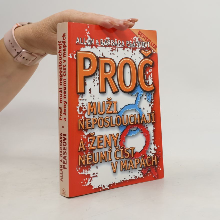 Allan Pease Proč muži neposlouchají a ženy neumí číst v mapách