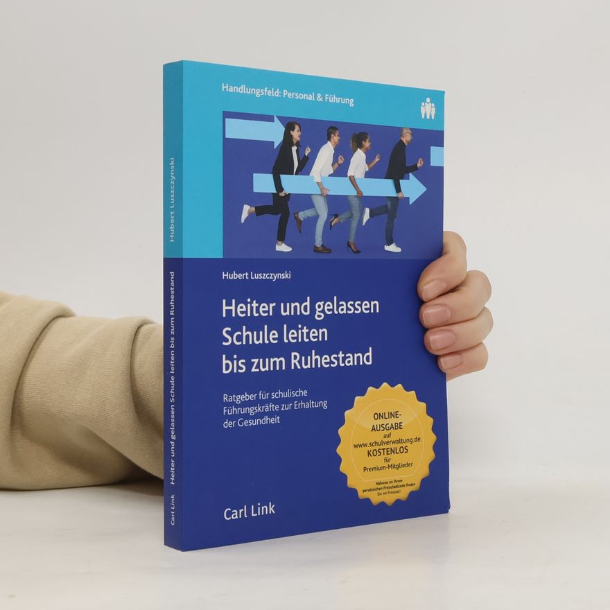 Hubert Luszczynski Heiter und gelassen Schule leiten bis zum Ruhestand