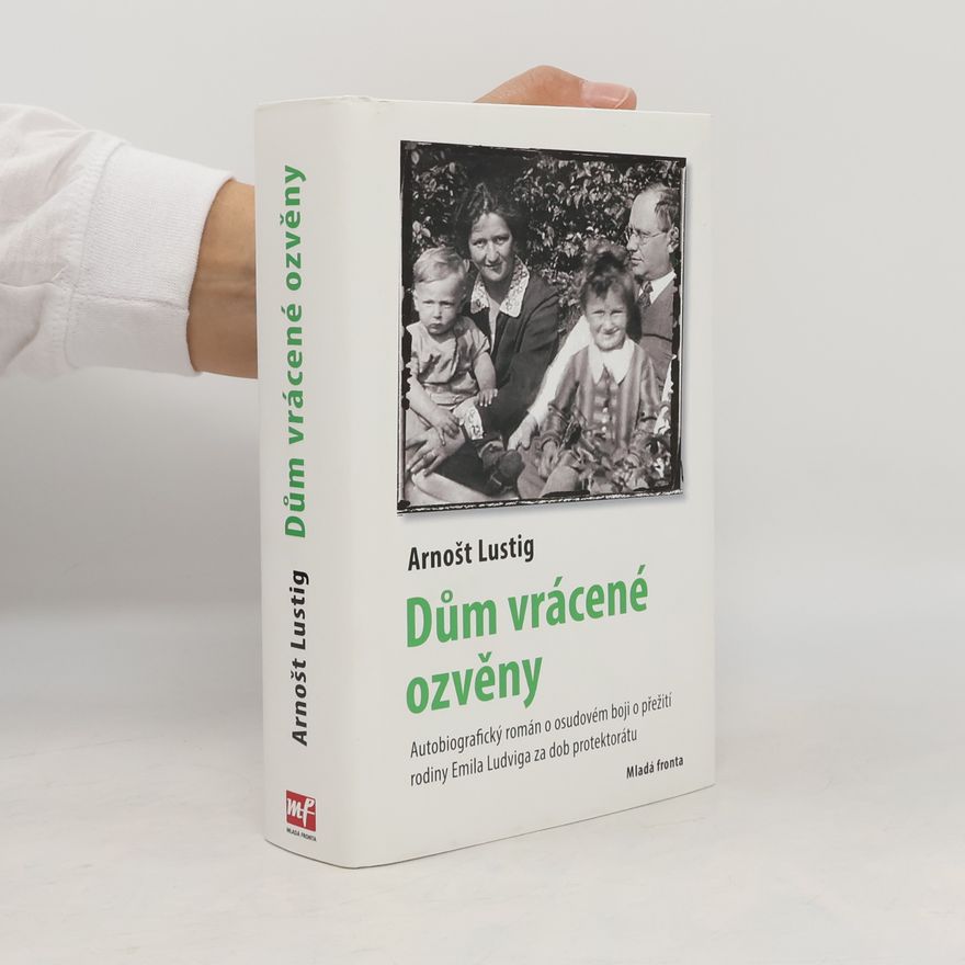 Arnošt Lustig Dům vrácené ozvěny