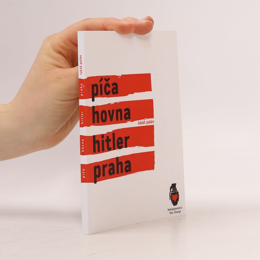 Lukáš Palán Píča, hovna, Hitler, Praha