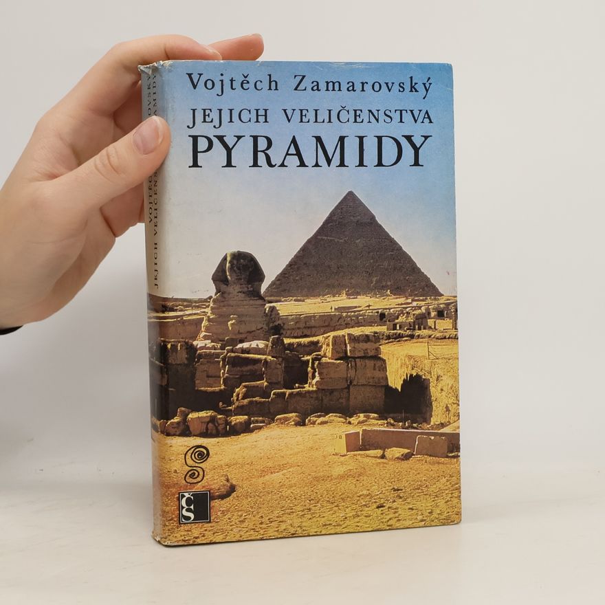 Vojtěch Zamarovský Jejich veličenstva pyramidy