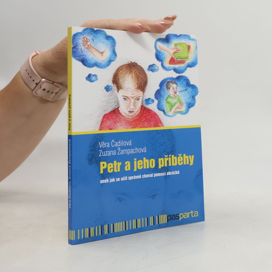 Veronika Pelánová Petr a jeho příběhy aneb Jak se učit správně chovat pomocí obrázků