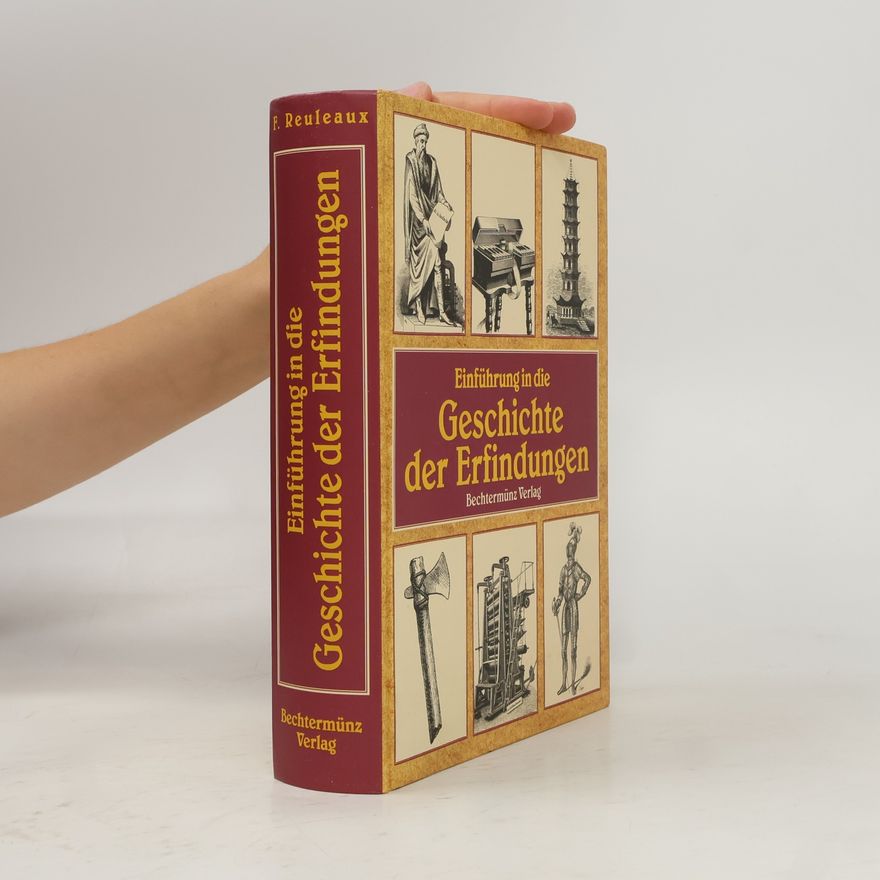 Professor F. Reuleaux Einführung in die Geschichte der Erfindungen
