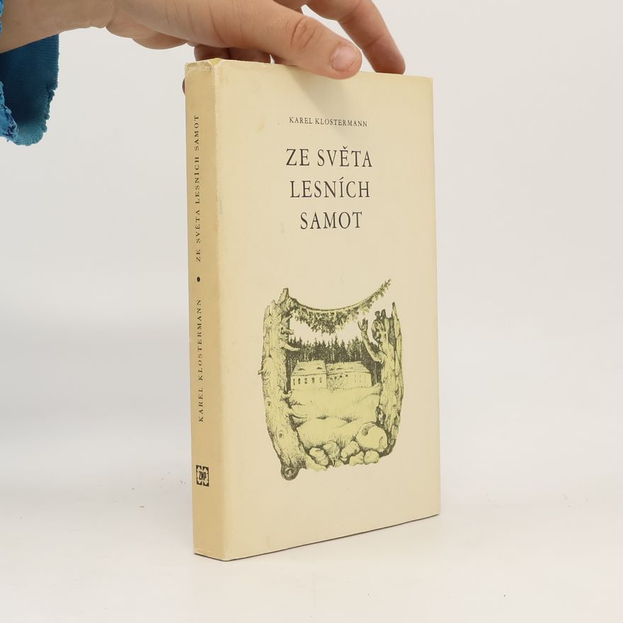 Karel Klostermann Ze světa lesních samot
