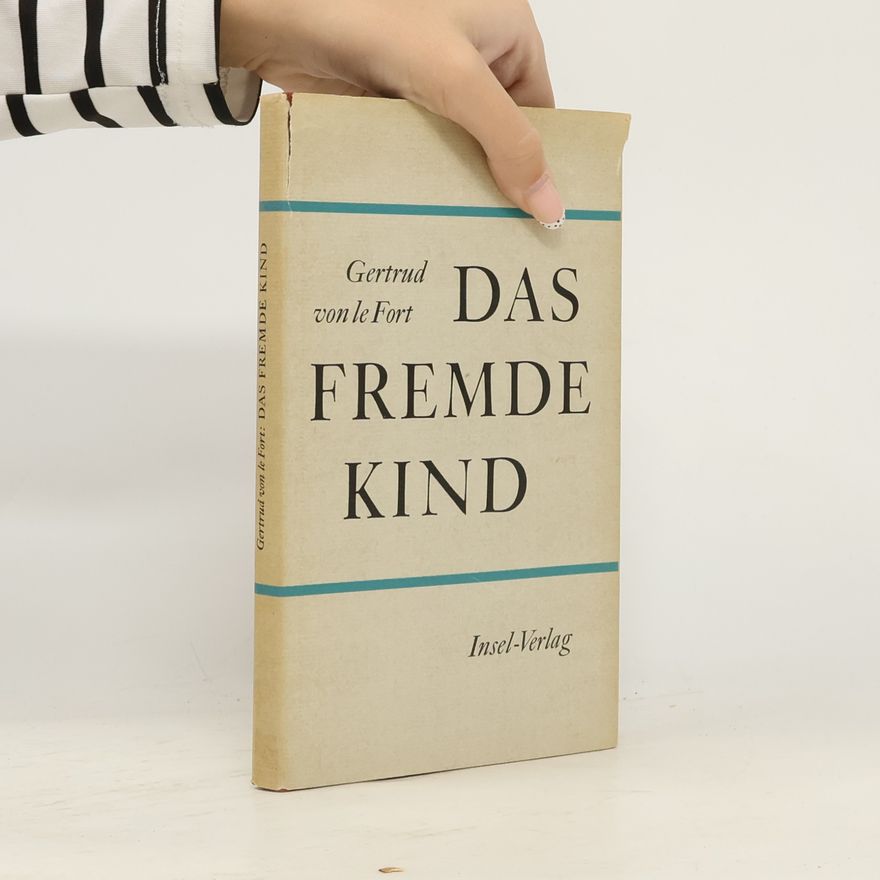 Gertrud von le Fort Das fremde Kind
