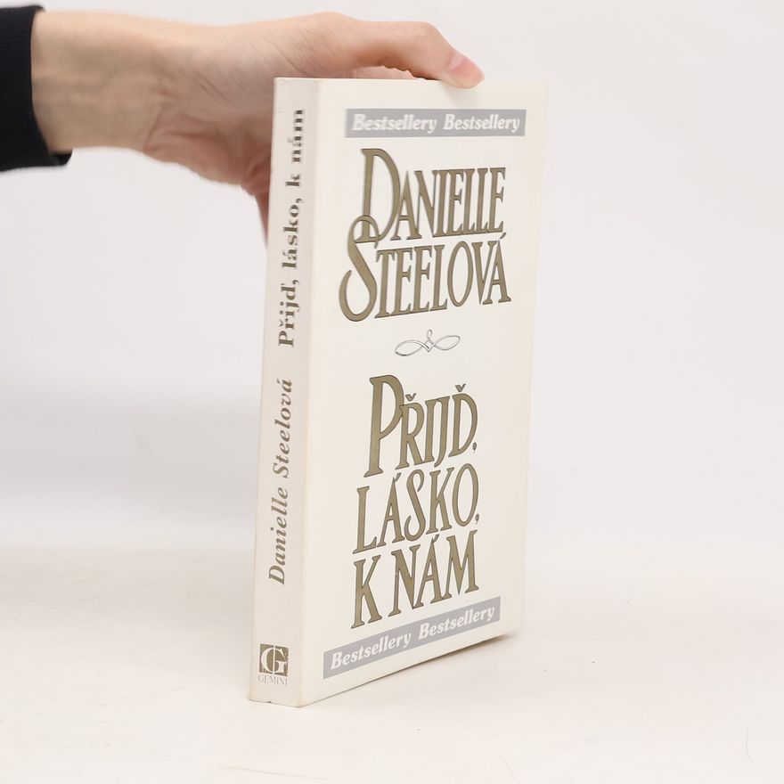 Danielle Steel Přijď, lásko, k nám