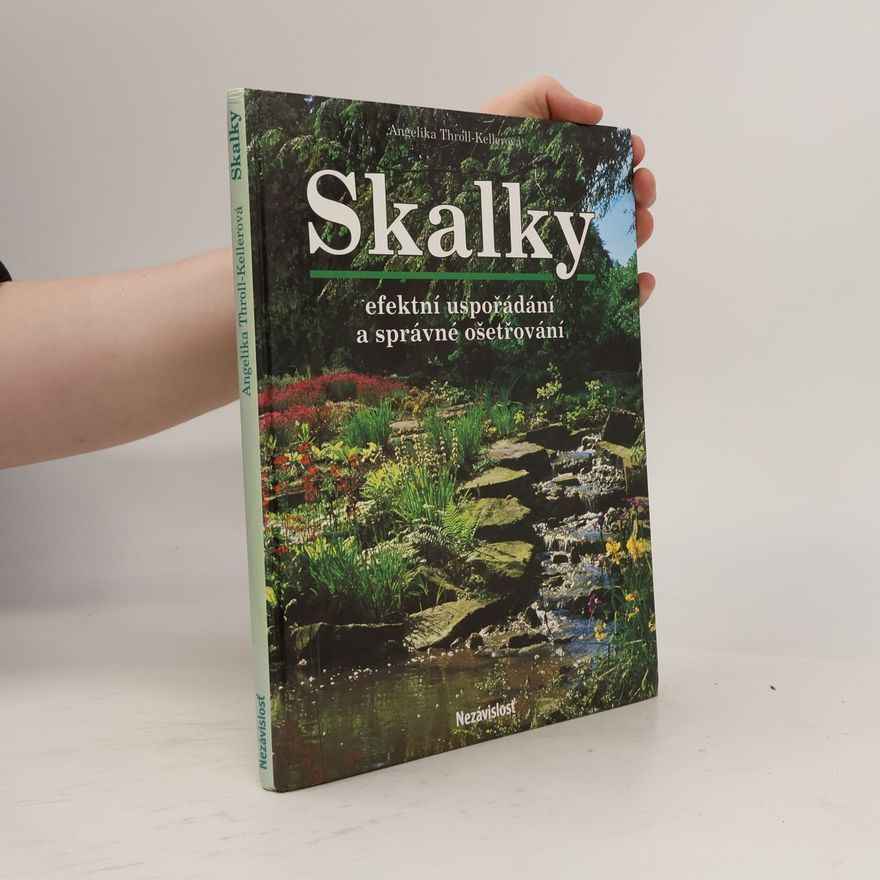 Angelika Throll Skalky. Efektní uspořádání a správné ošetřování