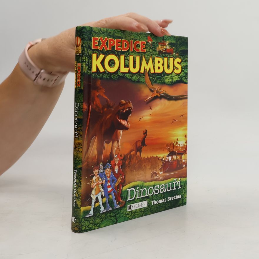 Thomas Brezina Expedice Kolumbus. Dinosauři