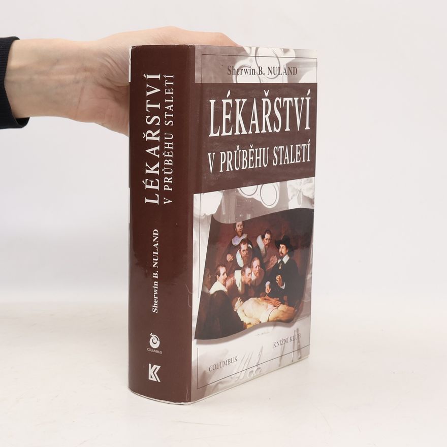 Sherwin B. Nuland Lékařství v průběhu staletí