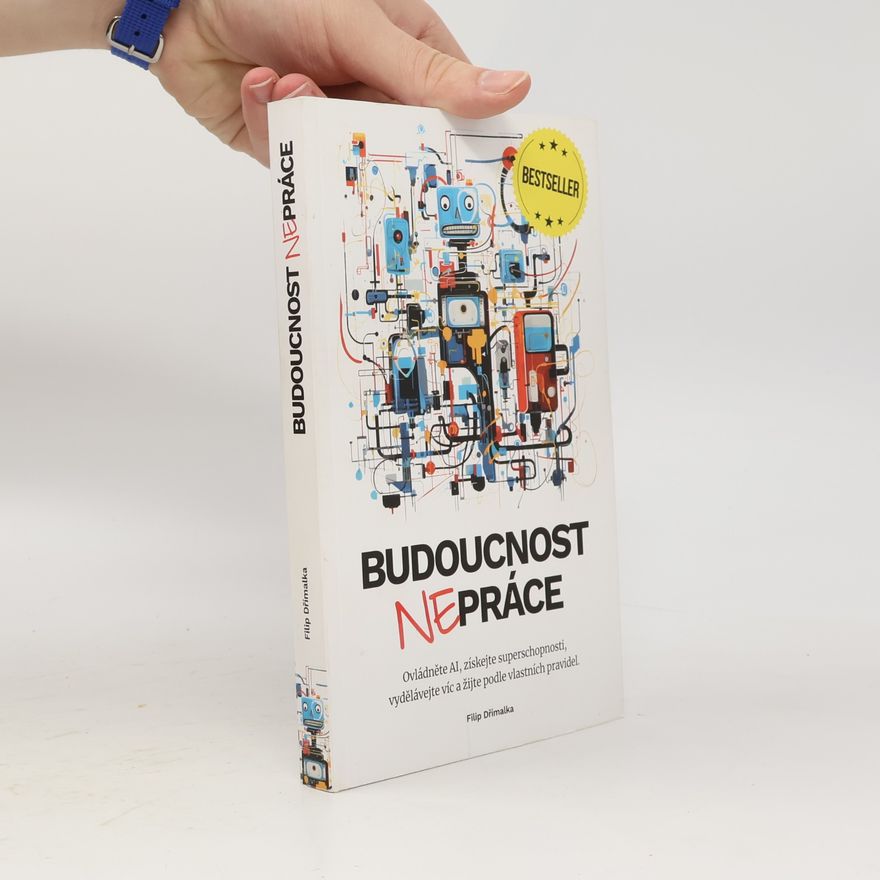 Filip Dřímalka Budoucnost nepráce