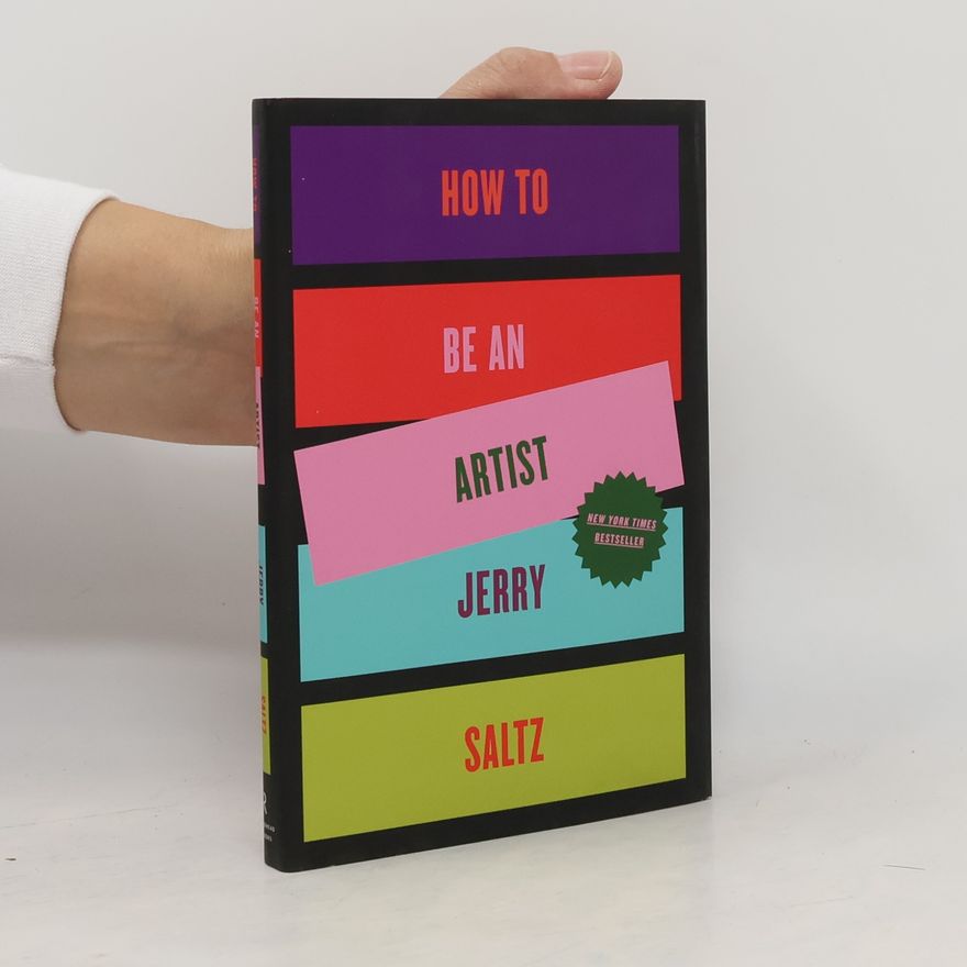 Jerry Saltz How to Be an Artist