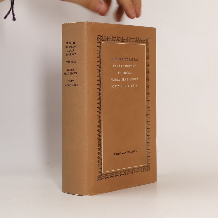 Honoré de Balzac Farář Tourský. Petřička. Flora Brazierová. Črty a portréty
