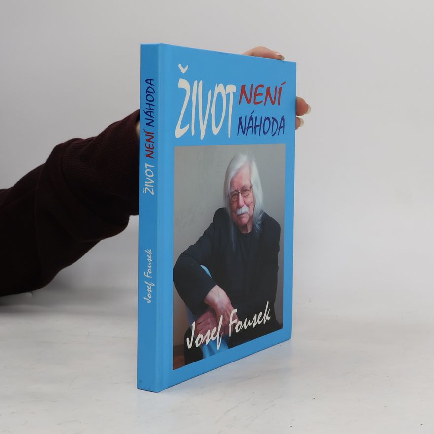 Josef Fousek Život není náhoda