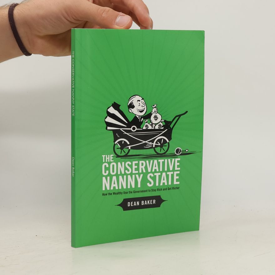 Dean Baker The Conservative Nanny State