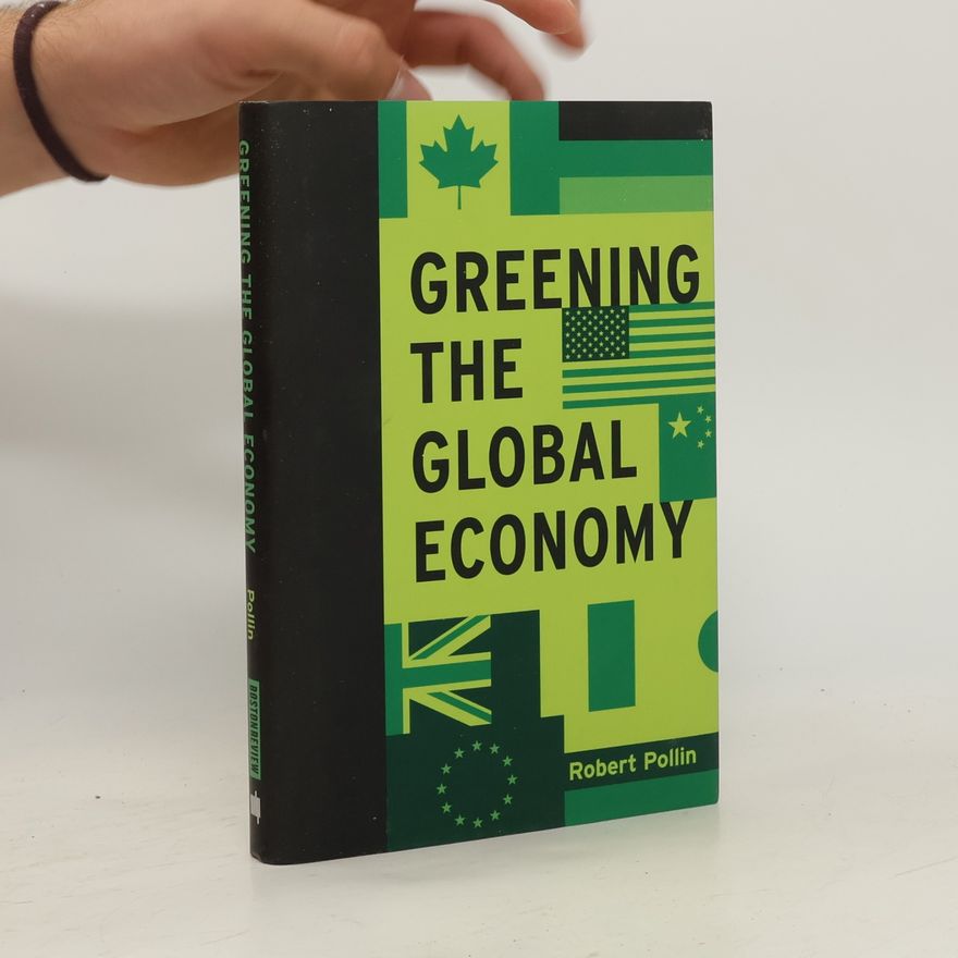 Robert Pollin Greening the Global Economy