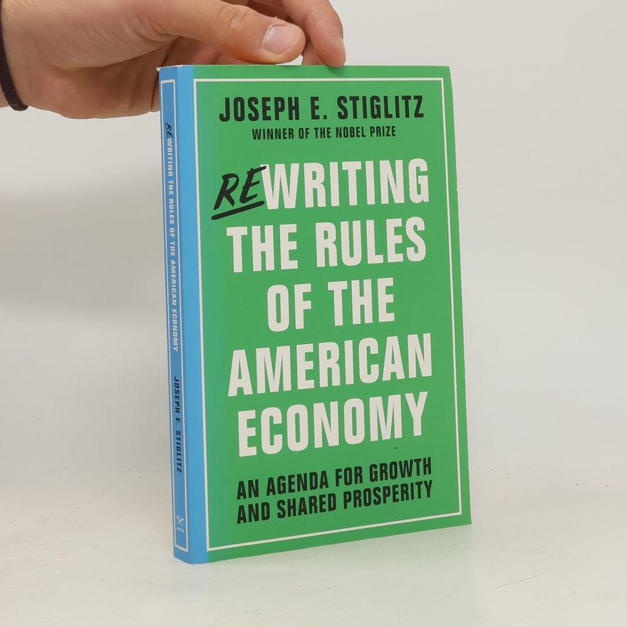 Joseph E. Stiglitz Rewriting the Rules of the American Economy
