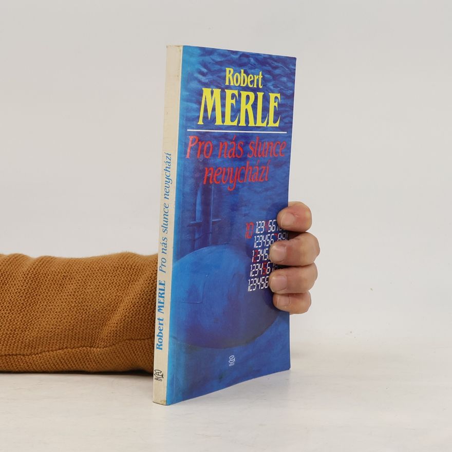 Robert Merle Pro nás slunce nevychází