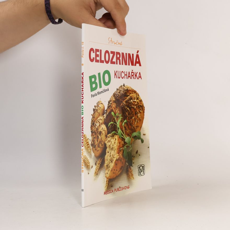 Pavla Momčilová Stručná celozrnná bio kuchařka