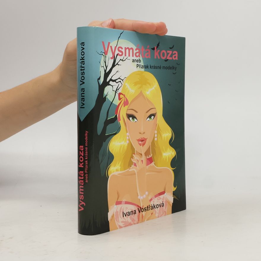 Ivana Vostřáková Vysmátá koza, aneb, Přízrak krásné modelky
