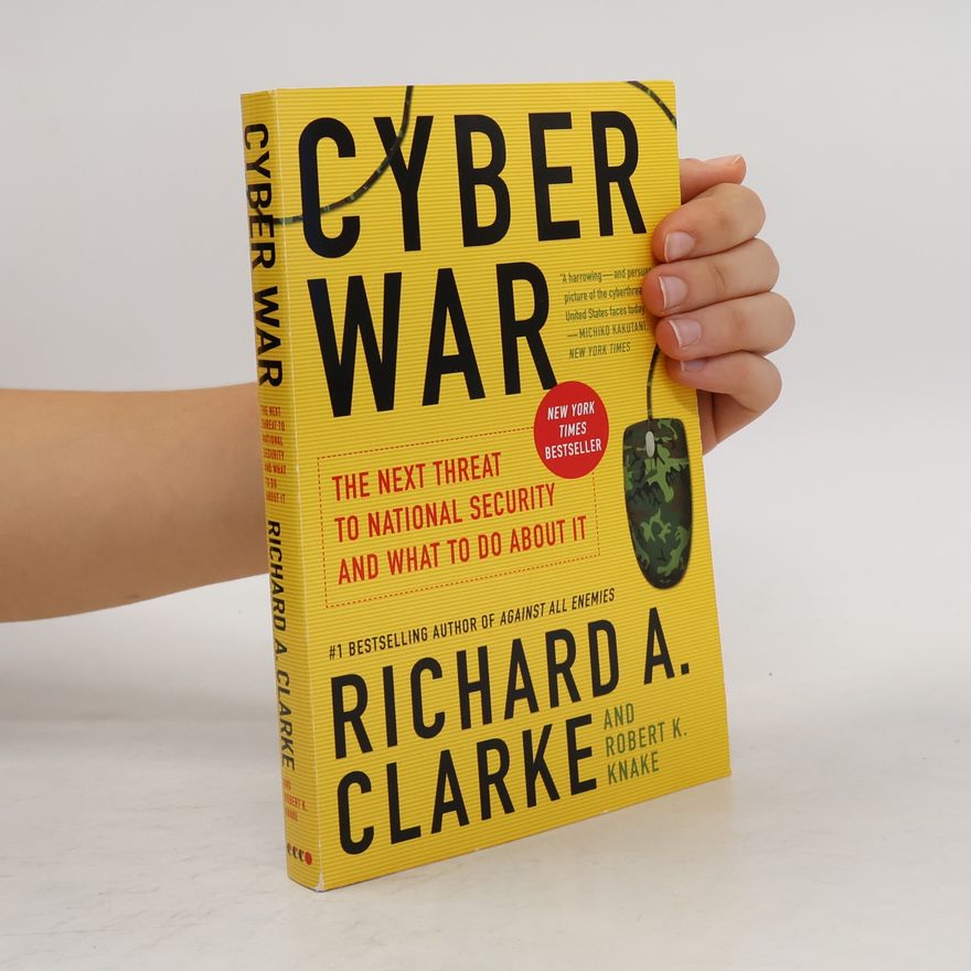 Richard A. Clarke Cyber War