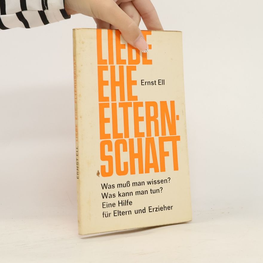Ernst Ell Liebe Ehe Elternschaft