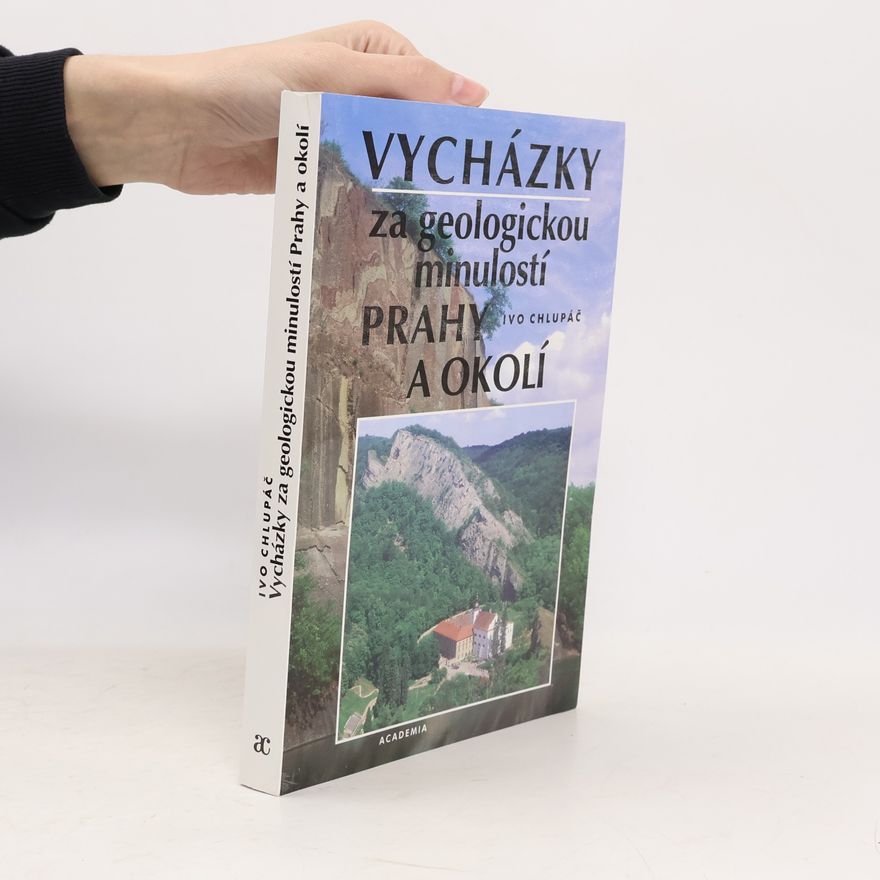 Ivo Chlupáč Vycházky za geologickou minulostí Prahy a okolí