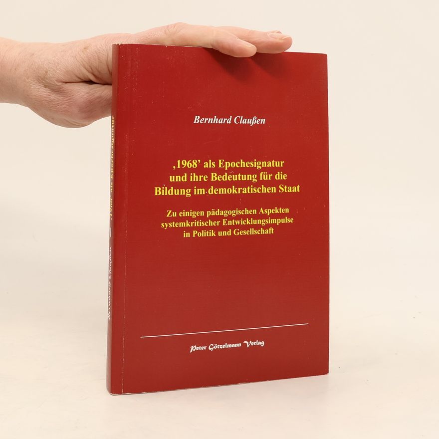 Bernhard Claußen 1968 als Epochesignatur und ihre Bedeutung für die Bildung im demokratischen Staat