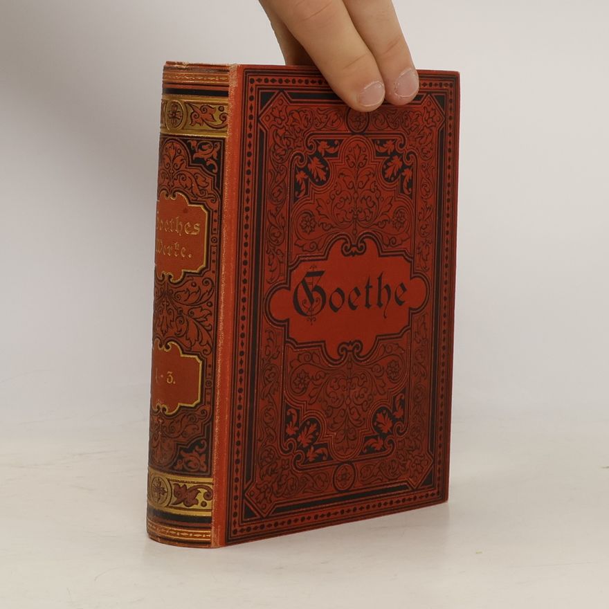 Johann Wolfgang von Goethe Goethes Werke I