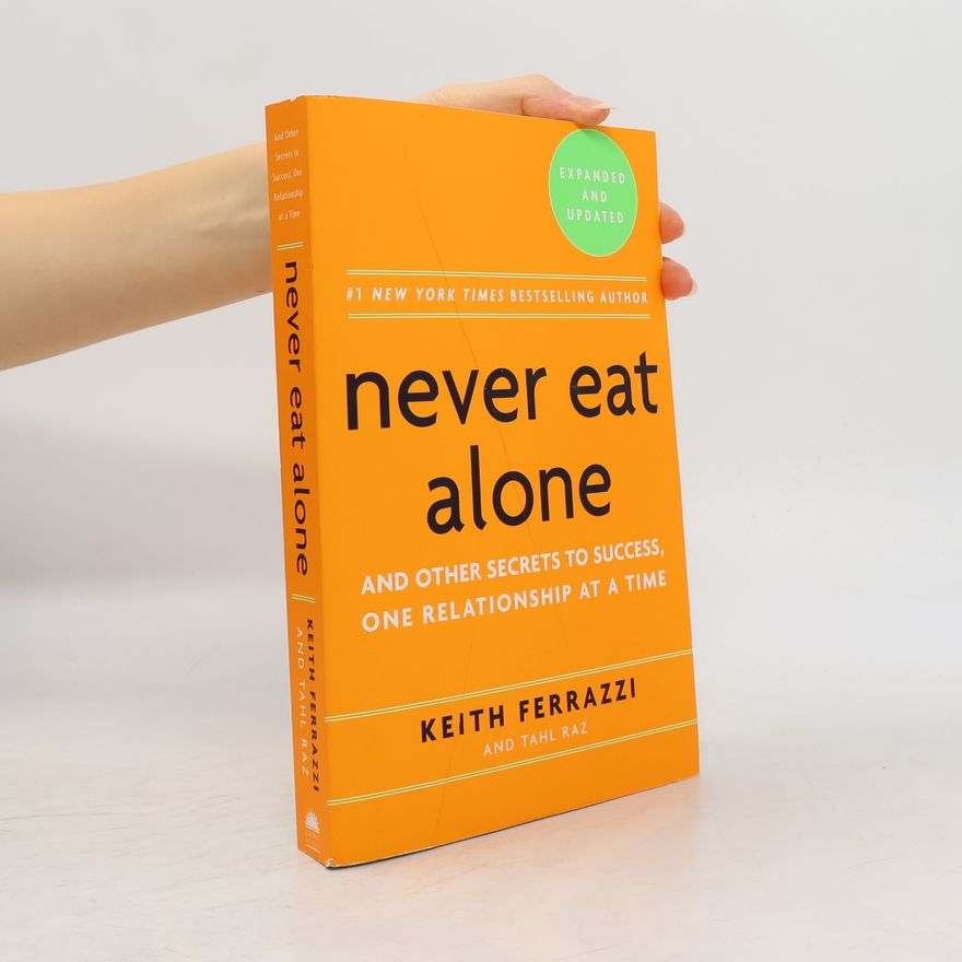 Keith Ferrazzi Never Eat Alone