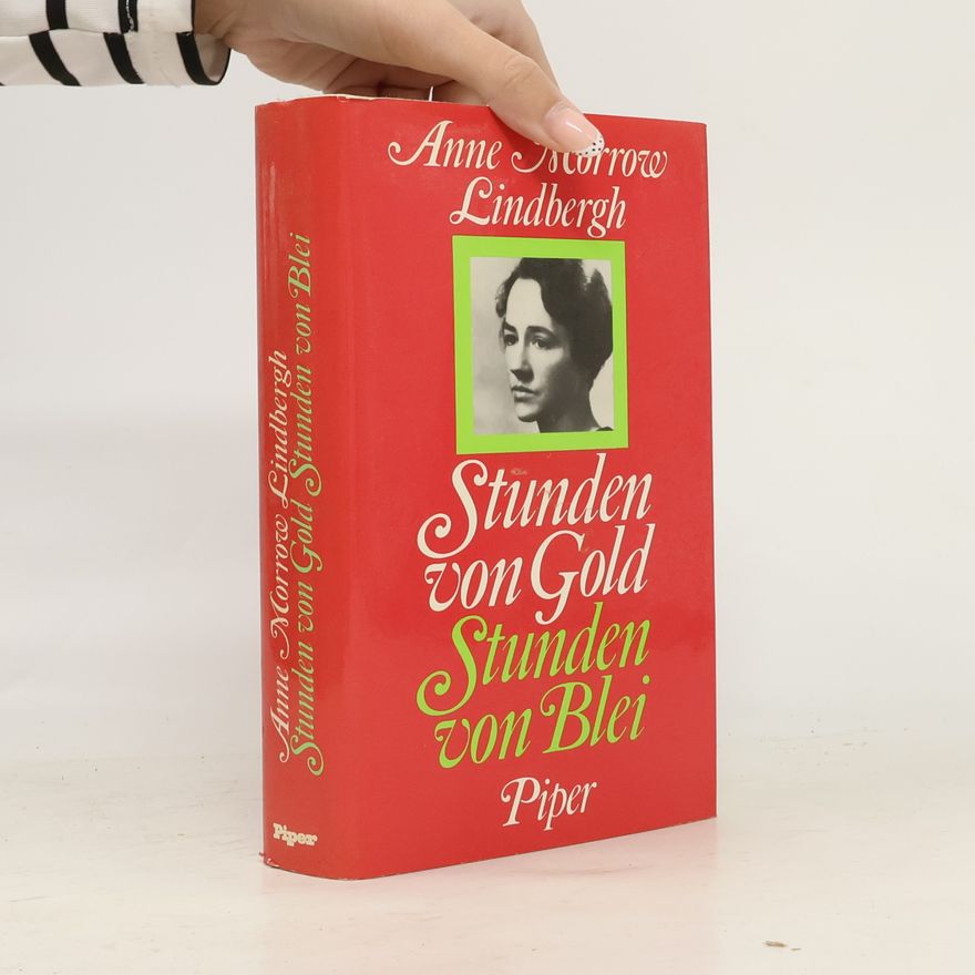 Anne Morrow Lindbergh Stunden von Gold, Stunden von Blei
