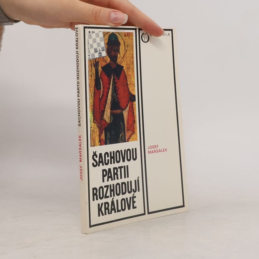 Josef Maršál Šachovou partii rozhodují králové
