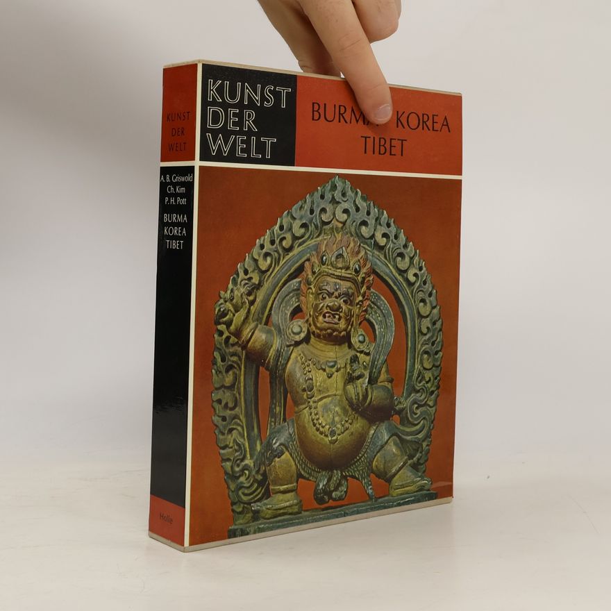 Alexander B. Griswold Kunst der Welt. Burma, Korea, Tibet