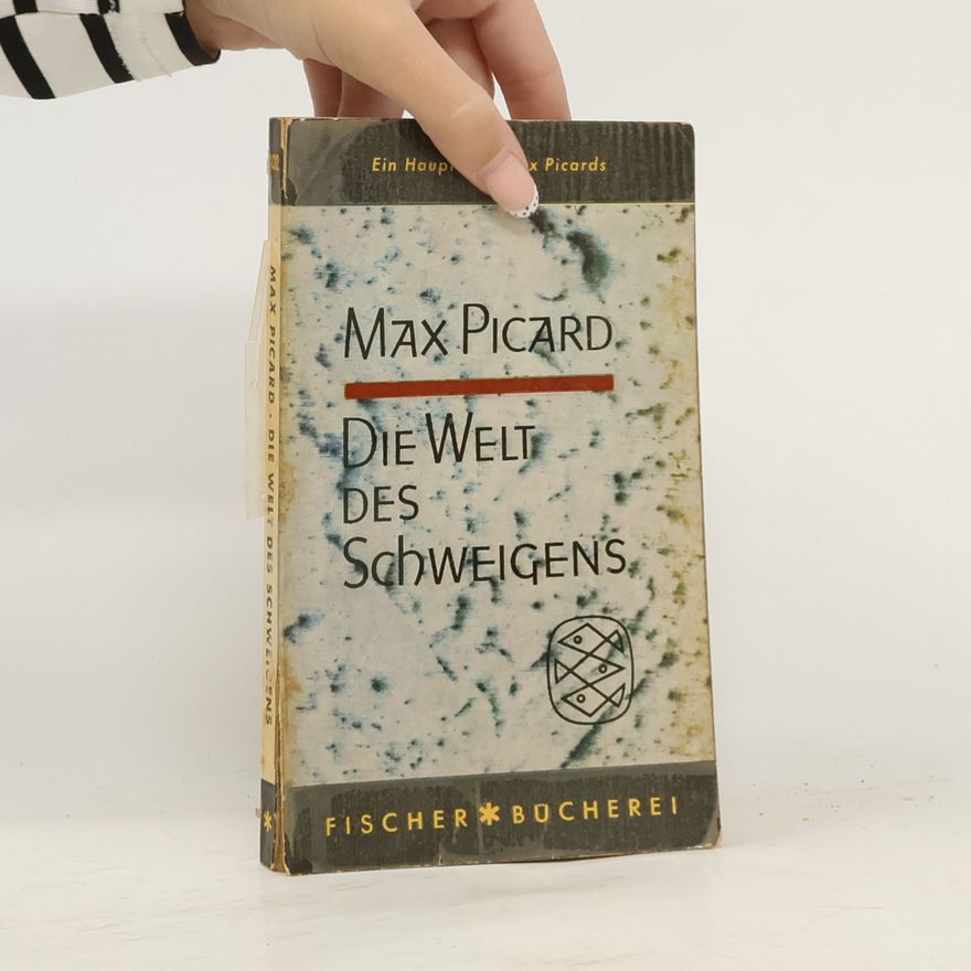 Max Picard Die Welt des Schweigens