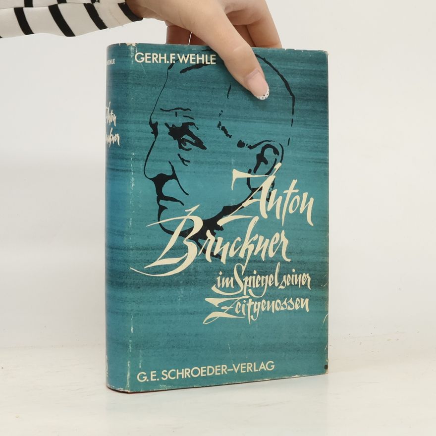 Gerhard F. Wehle Anton Bruckner