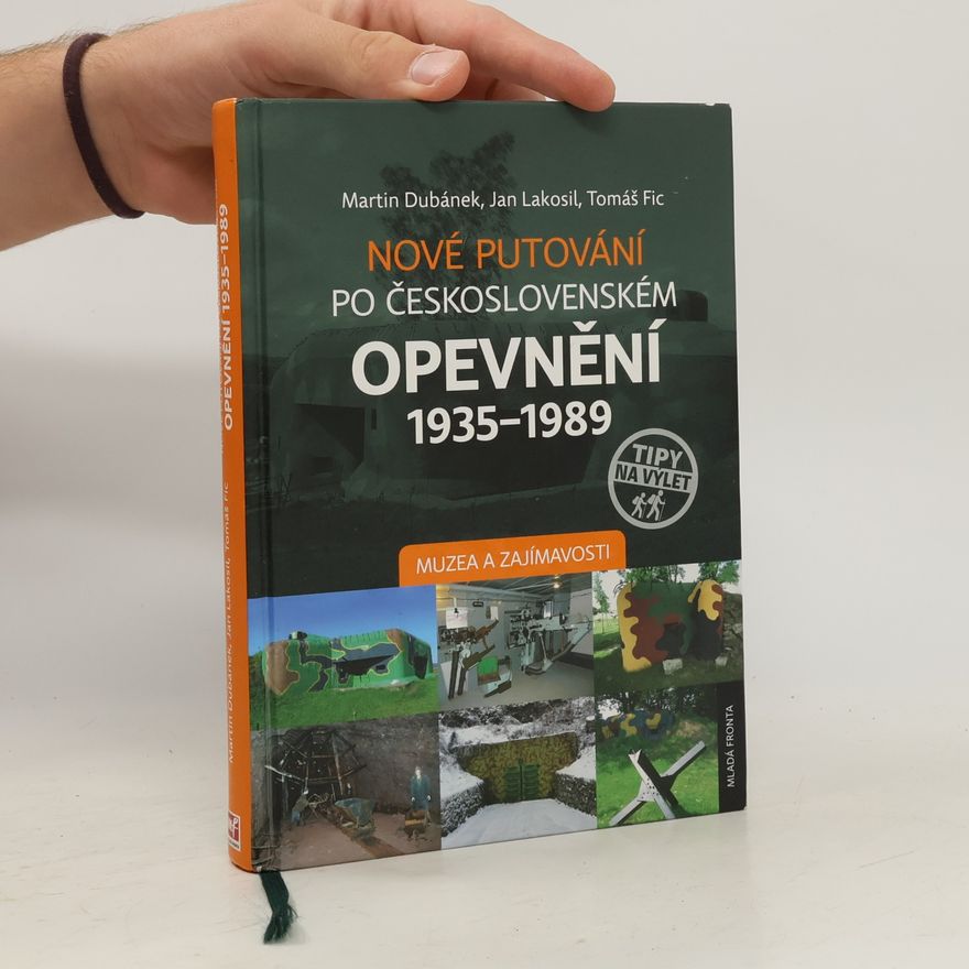 Martin Dubánek Nové putování po československém opevnění 1935–1989