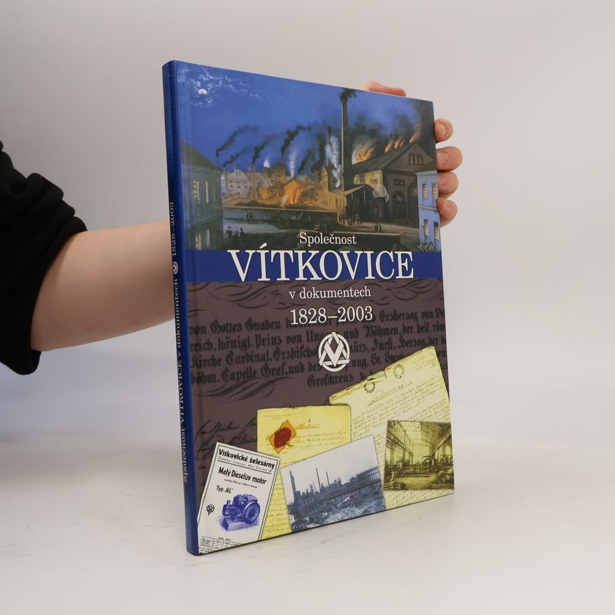Jana Machotková Společnost Vítkovice v dokumentech 1828-2003