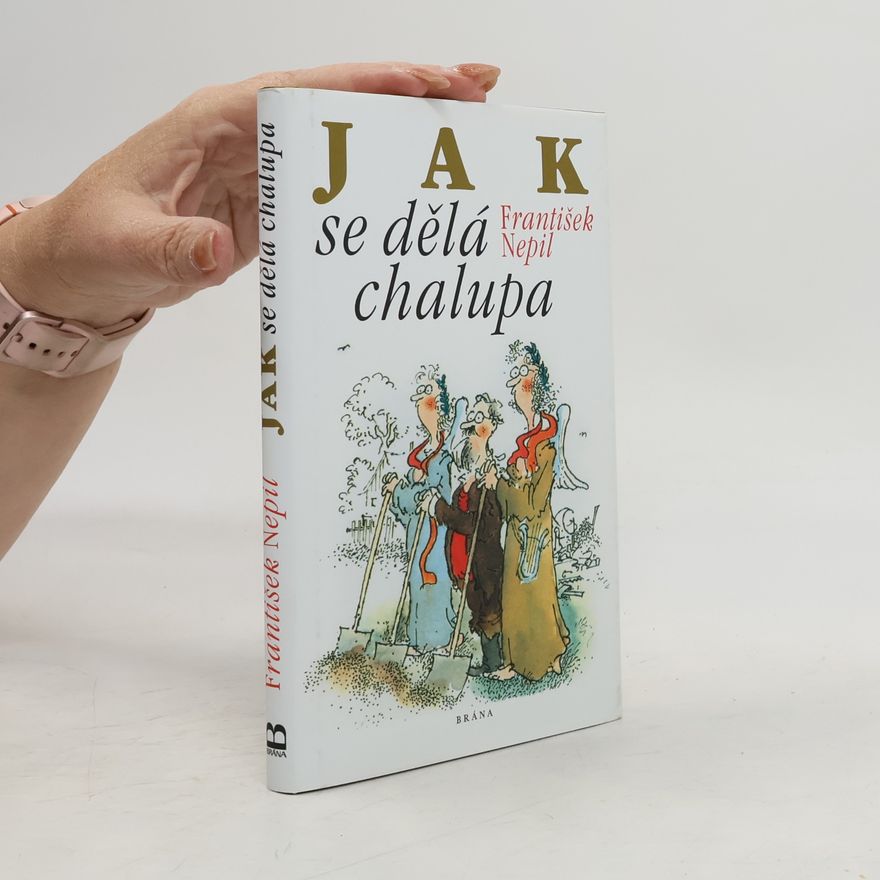 František Nepil Jak se dělá chalupa