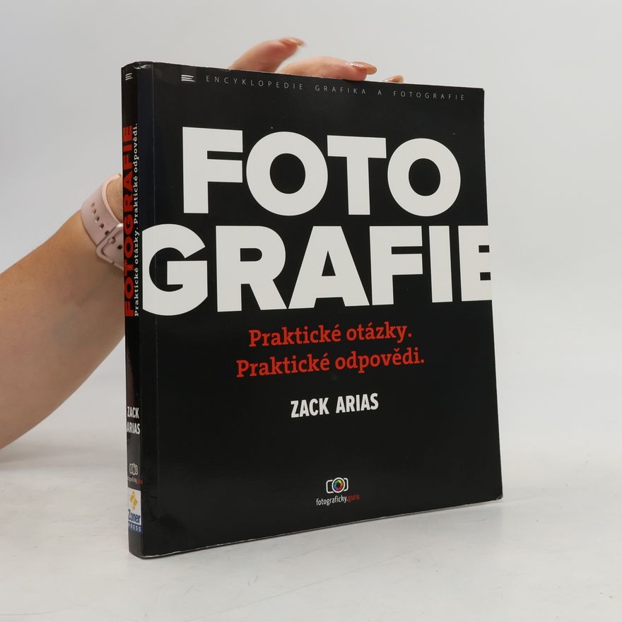 Zack Arias Fotografie - Praktické otázky. Praktické odpovědi.