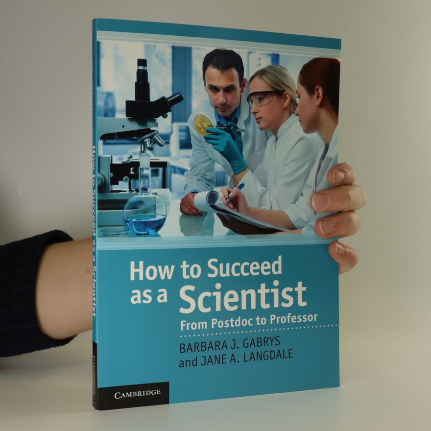 Barbara J. Gabrys How to succeed as a scientist. From postdoc to professor