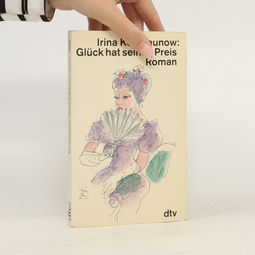 Irina Korschunow Glück hat seinen Preis
