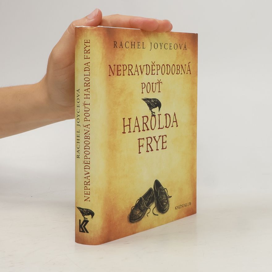 Rachel Joyce Nepravděpodobná pouť Harolda Frye